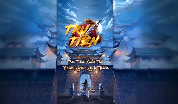 Hướng Dẫn Chơi Nổ Hũ Tru Tiên Tại 789Club Để Đạt Lợi Nhuận Tối Đa
